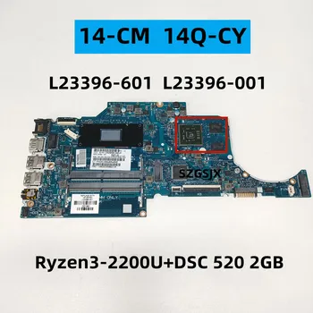 pentru HP 14-CM 14Q-CY Laptop Placa de baza cu Ryzen3 2200U DSC 520 2GB L23396-601 L23396-001 100% de lucru
