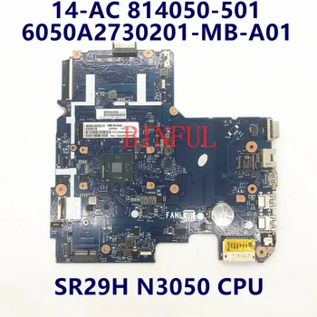 814050-001 814050-501 814050-601 Pentru HP 14-AC Laptop Placa de baza 6050A2730201-MB-A01 6050A2730201 W/SR29H N3050 CPU 100% Testat